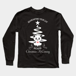 09 - QUARANTINE YOUR CAT Long Sleeve T-Shirt